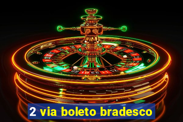 2 via boleto bradesco